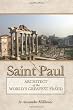 Saint Paul: Architect of the Worlds Greatest Fraud