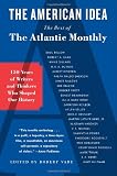 The American Idea: The Best of the Atlantic Monthly
