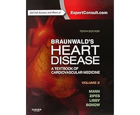 Braunwald's Heart Disease: A Textbook of Cardiovascular Medicine, 2-Volume Set, 10e