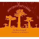 Search : Musiques Metisses - Le Mandingue: Empire De La Musique