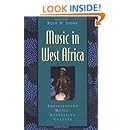Music in West Africa: Experiencing Music, Expressing Culture (Global Music Series)