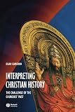 Buy : Interpreting Christian History: The Challenge of the Churches` Past