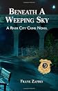 Beneath A weeping Sky: A River City Crime Novel