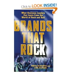 Brands That Rock: What Business Leaders Can Learn from the World of Rock and Roll