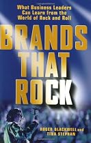 Brands That Rock: What Business Leaders Can Learn from the World of Rock and Roll