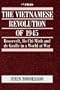 The Vietnamese Revolution of 1945: Roosevelt, Ho Chi Minh and de Gaulle in a World at War (International Peace Research Institute, Oslo (PRIO))