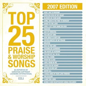 Top 25 Praise & Worship Songs 2007