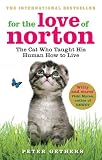 For the love of Norton : the cat who taught his human how to live