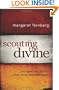 Scouting the Divine: My Search for God in Wine, Wool, and Wild Honey