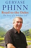 Road to the Dales : the story of a Yorkshire lad