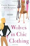 Wolves in Chic Clothing: A Novel