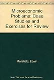 Microeconomic problems : case studies and exercises for review