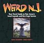 Weird N.J.: Your Travel Guide to New Jersey's Local Legends and Best Kept Secrets