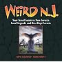 Weird N.J.: Your Travel Guide to New Jersey's Local Legends and Best Kept Secrets