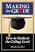 Making The Grade: How To Study At The College Level