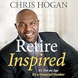 Retire Inspired: It's Not an Age, It's a Financial Number Retire Inspired: It's Not an Age, It's a Financial Number