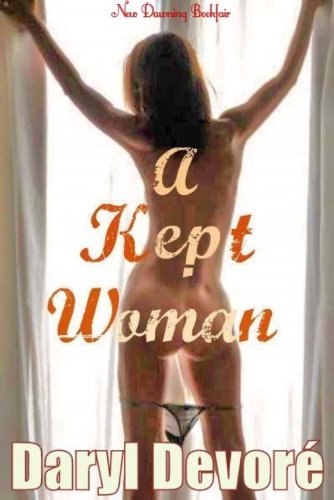 A Kept Woman (bdsm / spanking) by Daryl Devore A Kept Woman (bdsm / spanking) by Daryl Devore