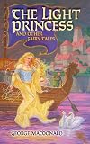 The Light Princess and Other Fairy Stories