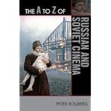 the a to z of russian and soviet cinema the a to z guide series