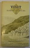 Extracts from the journal of Lord R. Grosvenor : being an account of his visit to the Barbary regencies in the spring of 1830