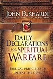 Daily Declarations for Spiritual Warfare: Biblical principles to defeat the devil