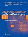 Atlas of Lymphoscintigraphy and Sentinel Node Mapping: A Pictorial Case-Based Approach