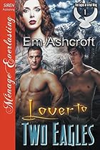 Lover to Two Eagles [The Eagles of Great Wing 1] (Siren Publishing Menage Everlasting)