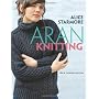Aran Knitting: New and Expanded Edition by Alice Starmore