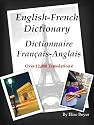 English-French Dictionary, Dictionnaire Fran&ccedil;ais-Anglais (Learn to Speak French Fast)