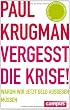 Vergesst die Krise!: Warum wir jetzt Geld ausgeben m�ssen