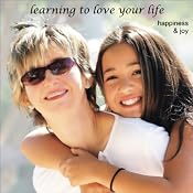 Happiness & Joy: Learning to Love Your Life | [Christine Sherborne]
