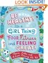 Be Healthy! It's a Girl Thing: Food, Fitness, and Feeling Great