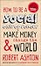 How to be a Social Entrepreneur: Make Money and Change the World