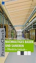 Nachhaltiges Bauen und Sanieren - &Ouml;ffentliche Geb&auml;ude / Praxis Ckeck Architektur