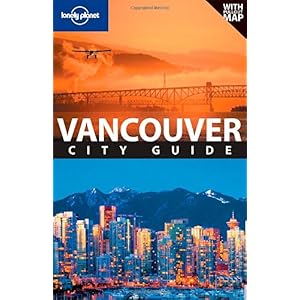 【クリックで詳細表示】Lonely Planet Vancouver City Guide [ペーパーバック]