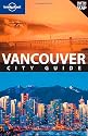 Lonely Planet Vancouver 4th Ed.: City Guide, 4th edition