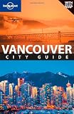 Lonely Planet Vancouver 4th Ed.: City Guide, 4th edition