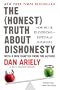The Honest Truth About Dishonesty: How We Lie to Everyone--Especially Ourselves