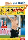 Fussball-Weltmeisterschaft S�dafrika 2010: Berichte / Analysen / Kommentare