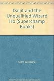 Daljit and the unqualified wizard