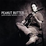 Peanut Butterand Other Things I Know