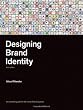 Designing Brand Identity: An Essential Guide for the Whole Branding Team