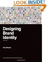 Designing Brand Identity: An Essential Guide for the Whole Branding Team