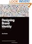 Designing Brand Identity: An Essential Guide for the Whole Branding Team
