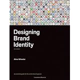 Designing Brand Identity: An Essential Guide for the Whole Branding Team ~ Alina Wheeler