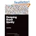 Designing Brand Identity: An Essential Guide for the Whole Branding Team