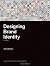 Designing brand identity : an essential guide for the whole branding team