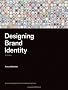 Designing Brand Identity: An Essential Guide for the Whole Branding Team