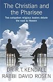 The Christian and the Pharisee : two outspoken religious leaders debate the road to heaven