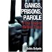 Gangs, Prisons, Parole $ The Politics Behind Them